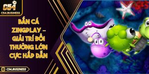 Bắn cá Zingplay – Giải trí đổi thưởng lớn cực hấp dẫn