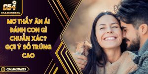 Mơ thấy ân ái đánh con gì chuẩn xác? Gợi ý số trúng cao