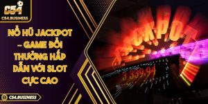 Nổ hũ Jackpot – Game đổi thưởng hấp dẫn với slot cực cao